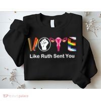 Vote Like Like Ruth Sent You Feminist Sweatshirt thumb 2
