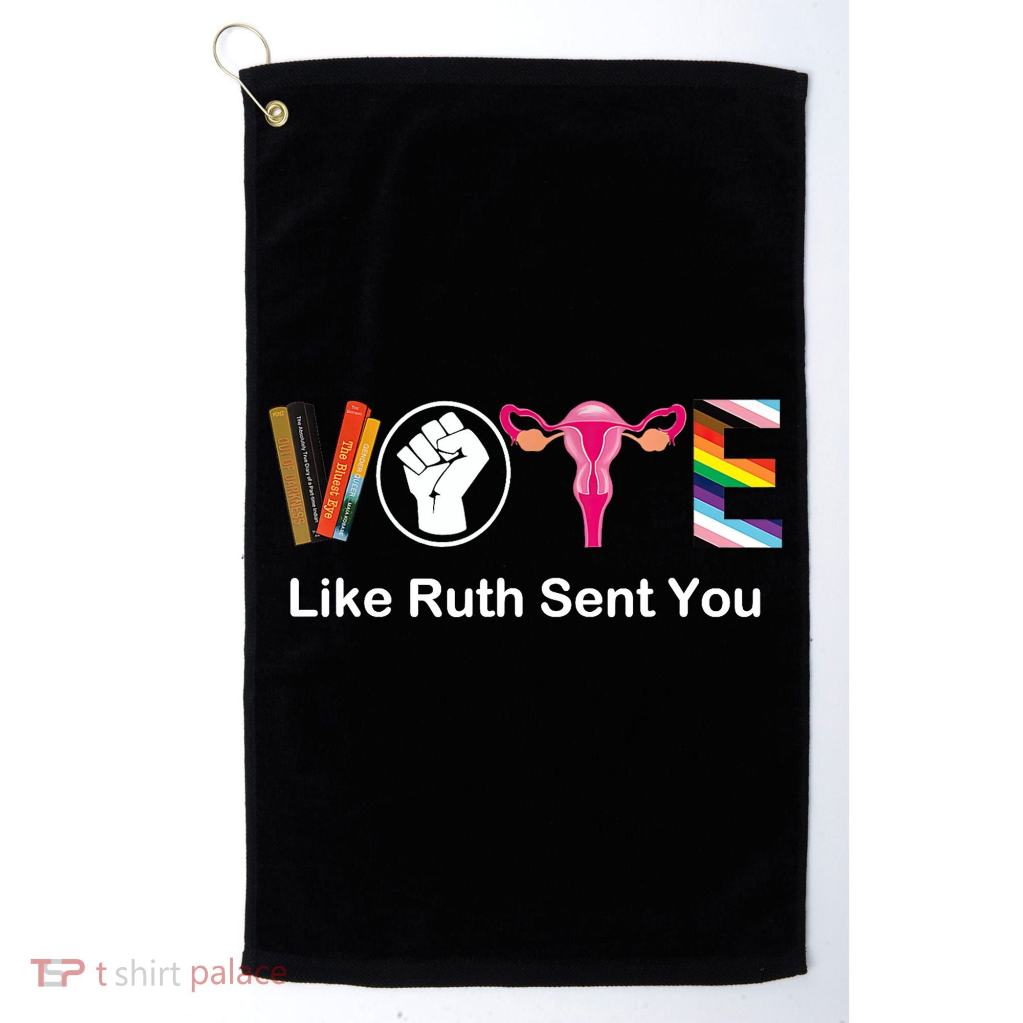 Vote Like Like Ruth Sent You Feminist Golf Towel