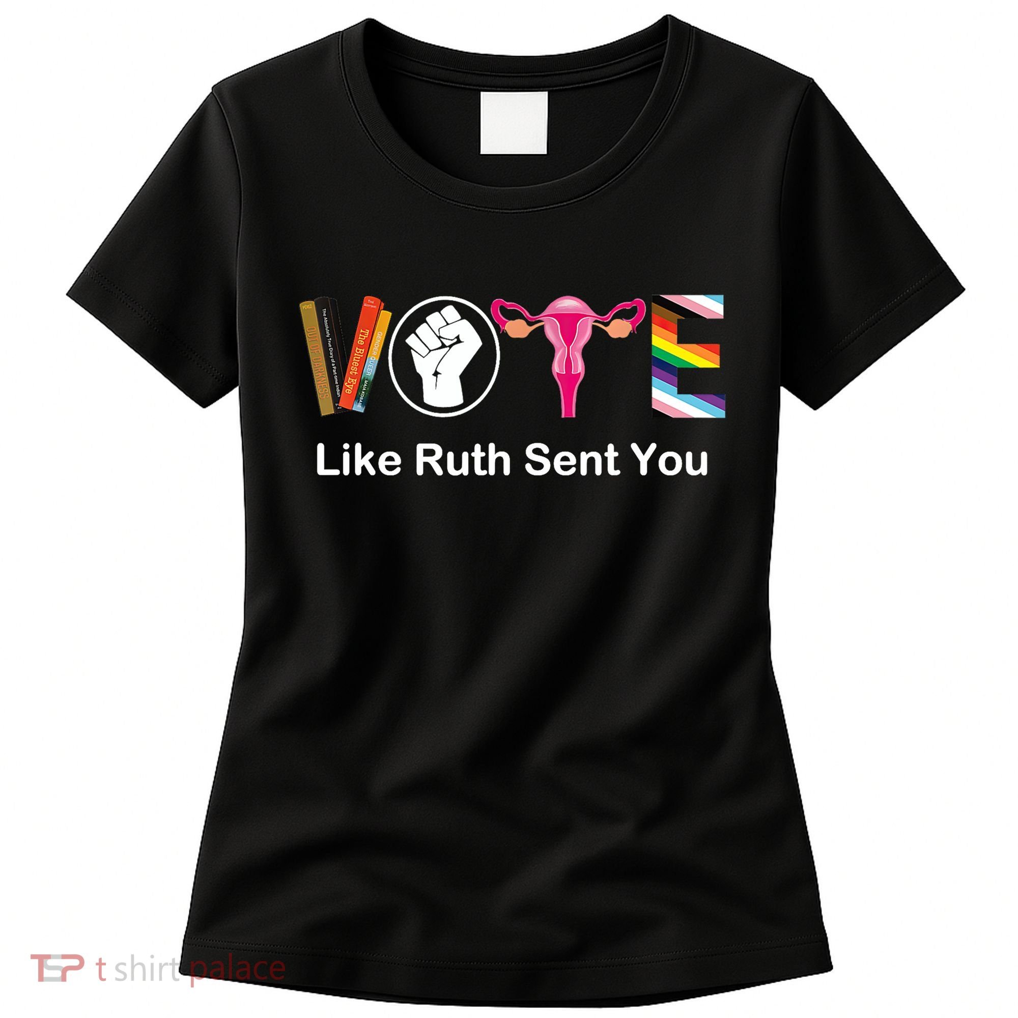 Vote Like Like Ruth Sent You Feminist Women's T-Shirt