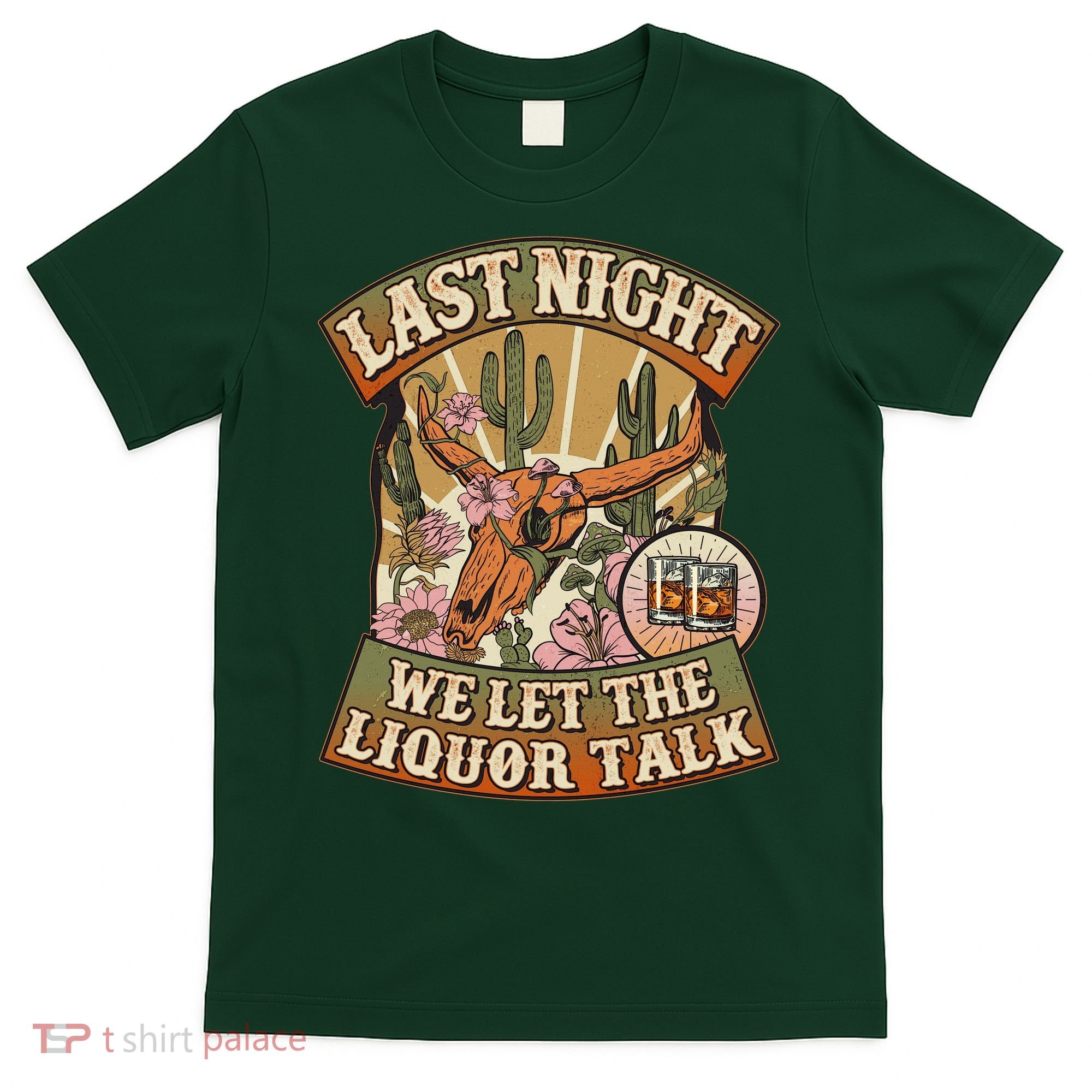Vintage Last Night We Let The Liquor Talk T-Shirt