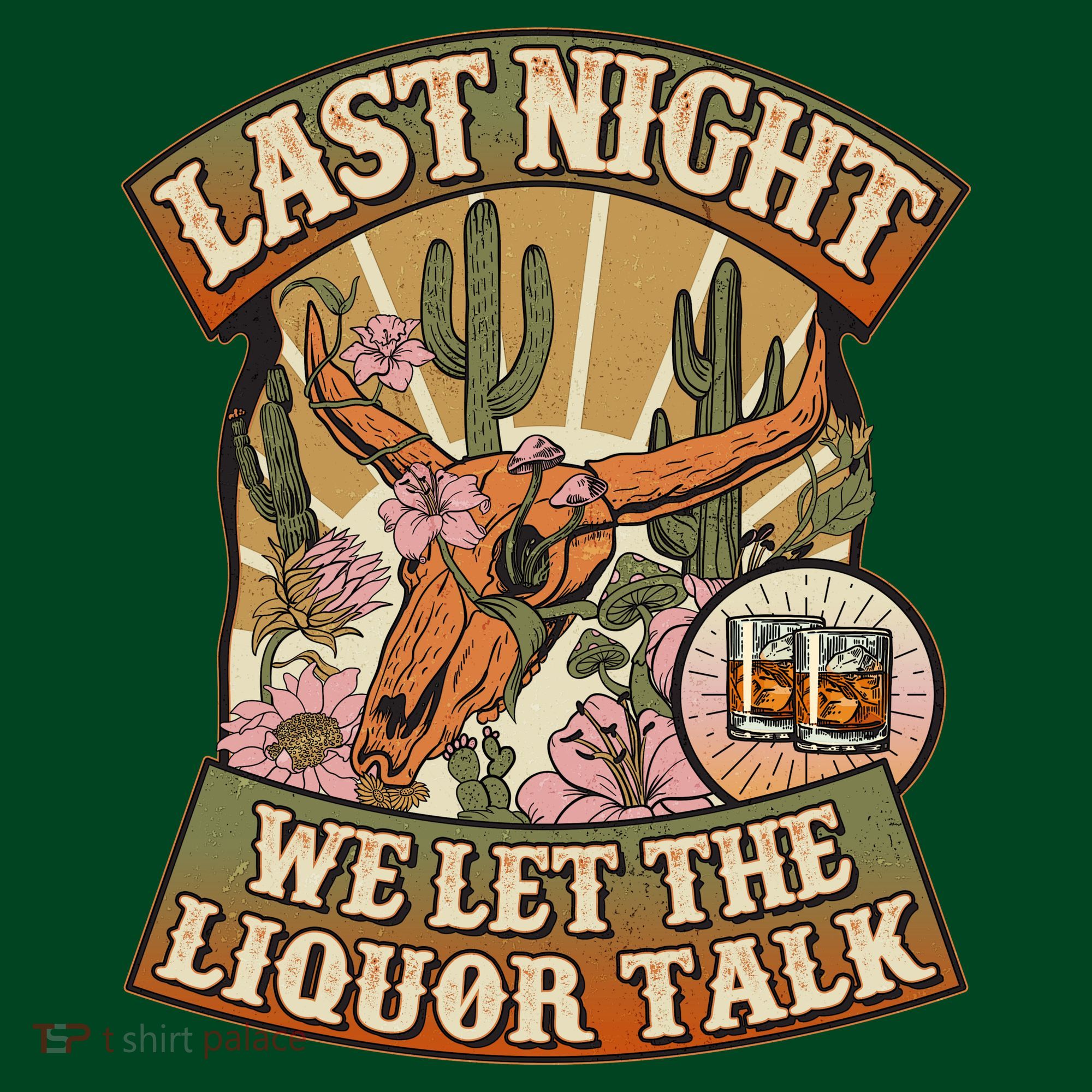 Vintage Last Night We Let The Liquor Talk T-Shirt