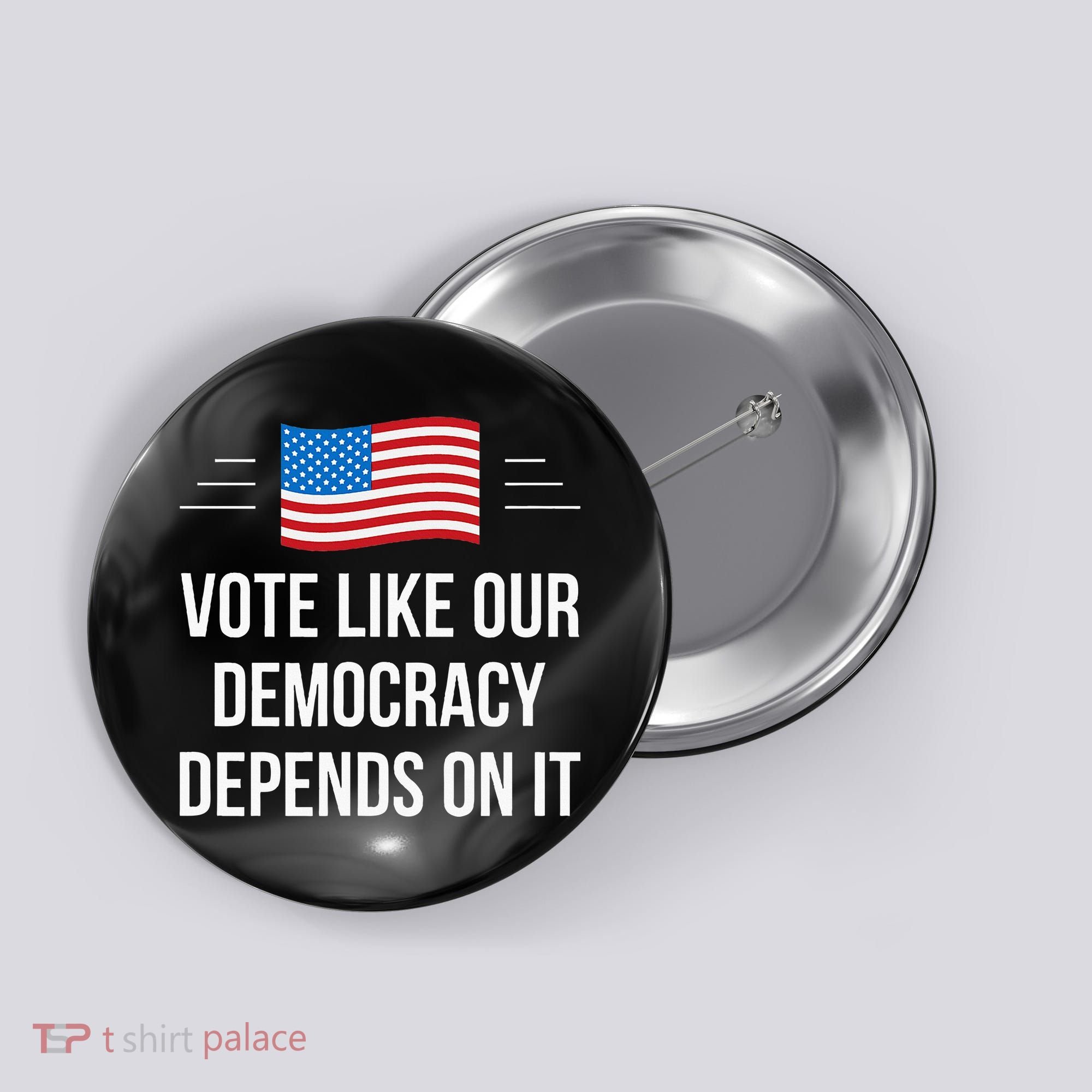 Vote Like Our Democracy Depends On It Button