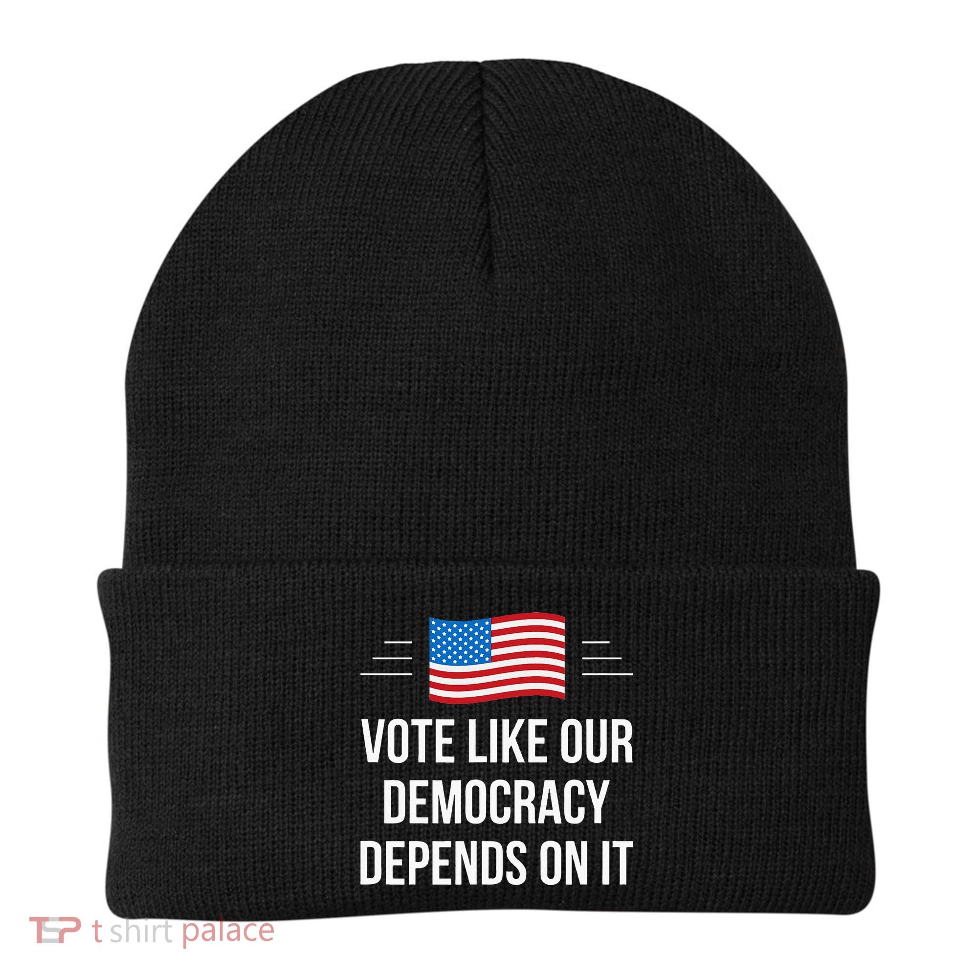 Vote Like Our Democracy Depends On It Beanie