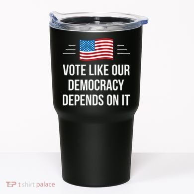 Vote Like Our Democracy Depends On It Tumbler