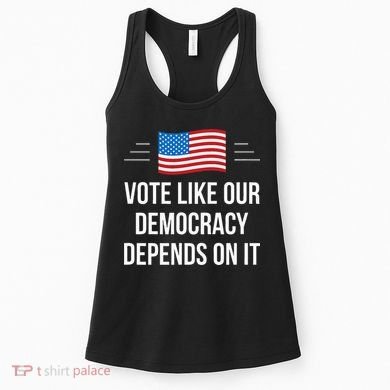 Vote Like Our Democracy Depends On It Women's Tank Top