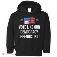 Vote Like Our Democracy Depends On It Toddler Hoodie thumb 0