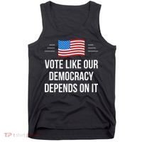 Vote Like Our Democracy Depends On It Tank Top thumb 0
