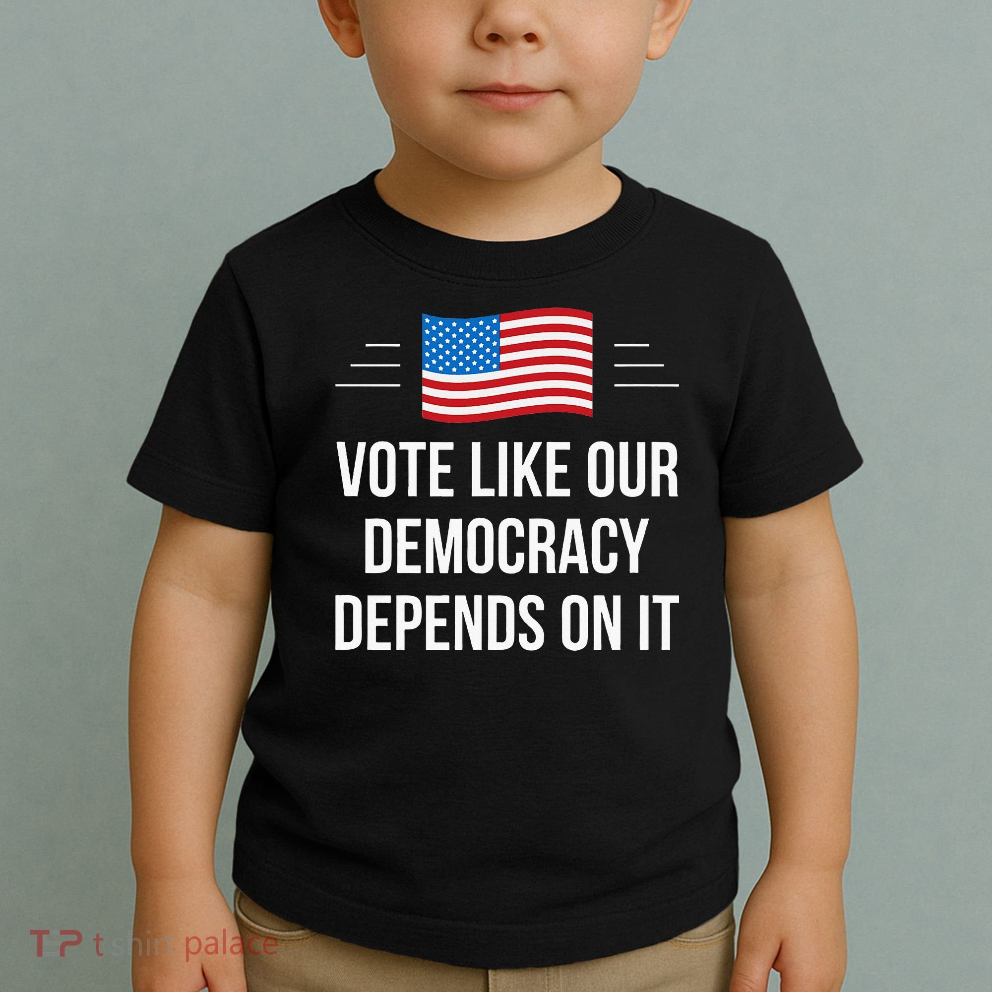 Vote Like Our Democracy Depends On It Toddler T-Shirt