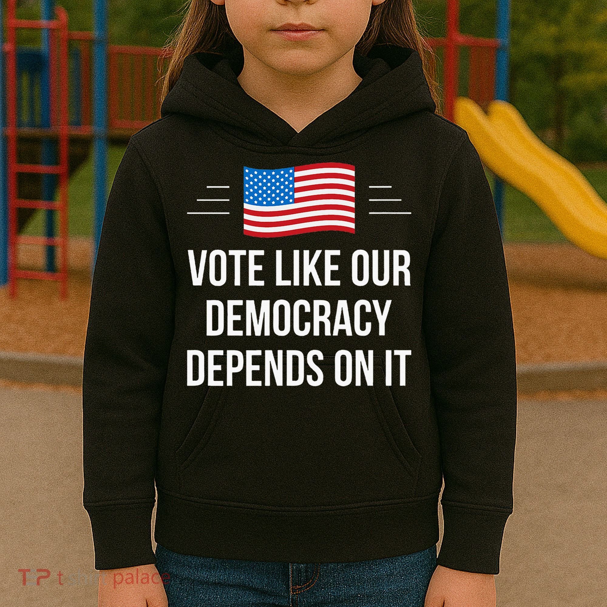 Vote Like Our Democracy Depends On It Kids Hoodie