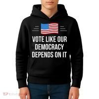 Vote Like Our Democracy Depends On It Kids Hoodie thumb 4