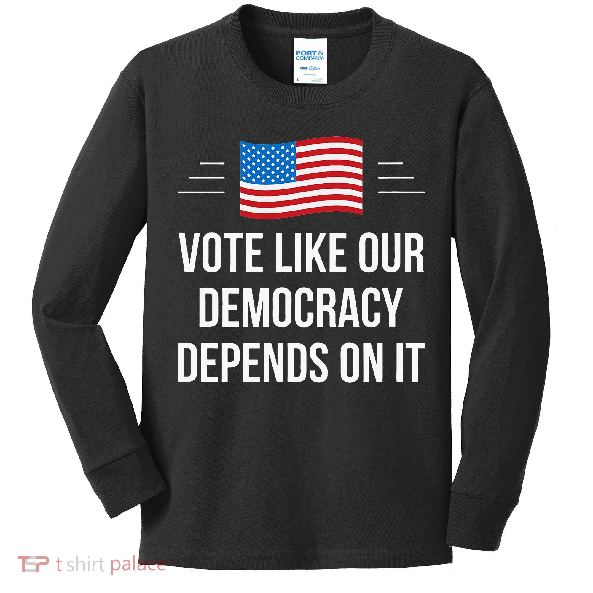 Vote Like Our Democracy Depends On It Kids Long Sleeve Shirt