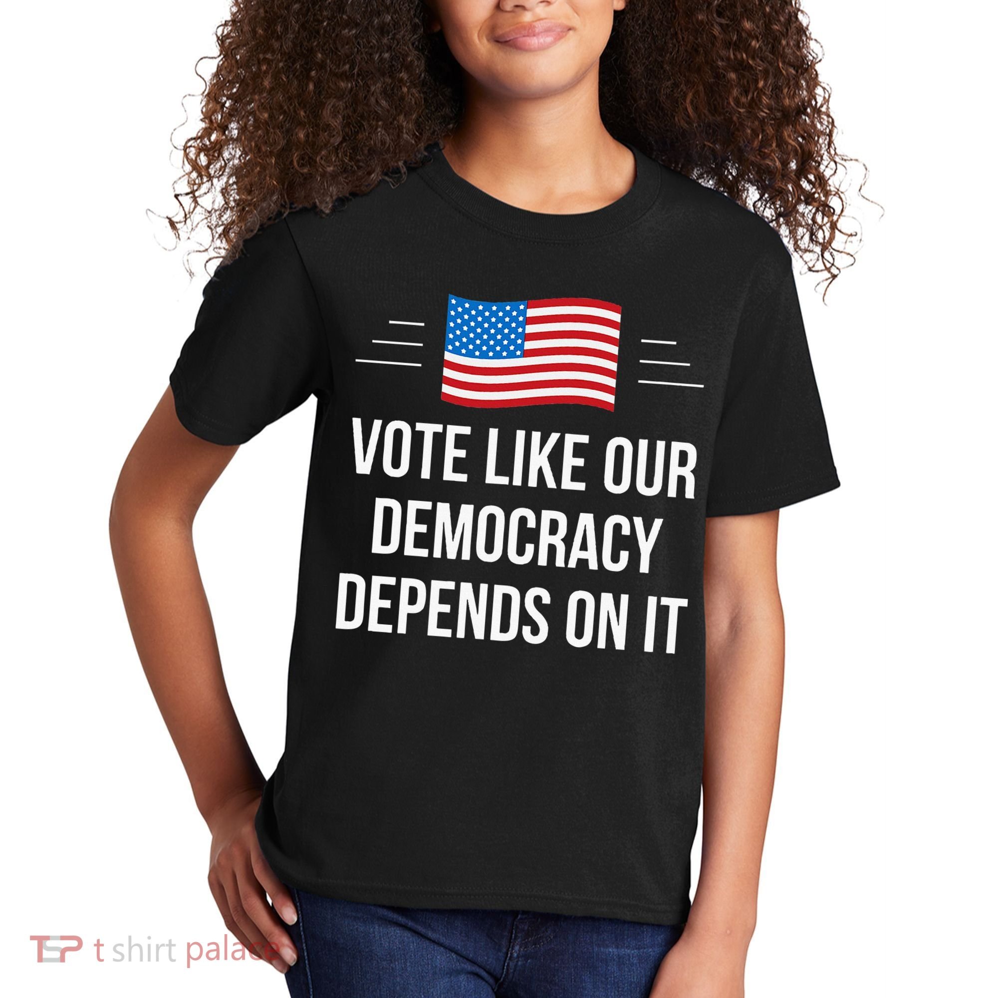 Vote Like Our Democracy Depends On It Kids T-Shirt