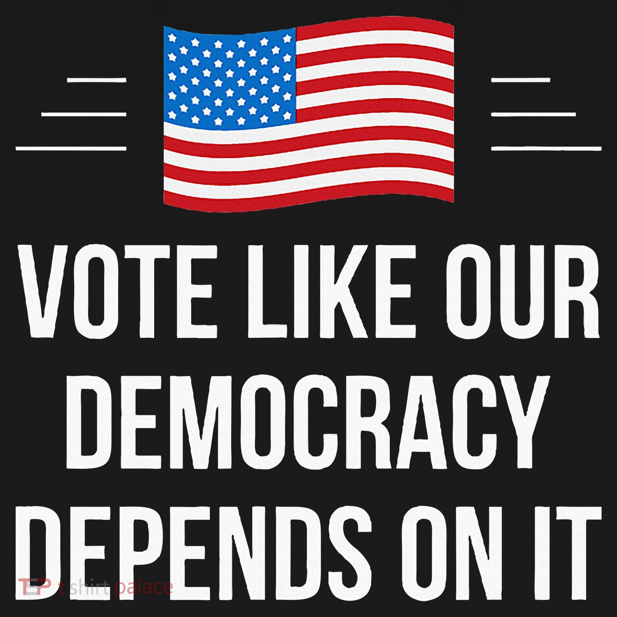 Vote Like Our Democracy Depends On It Kids T-Shirt