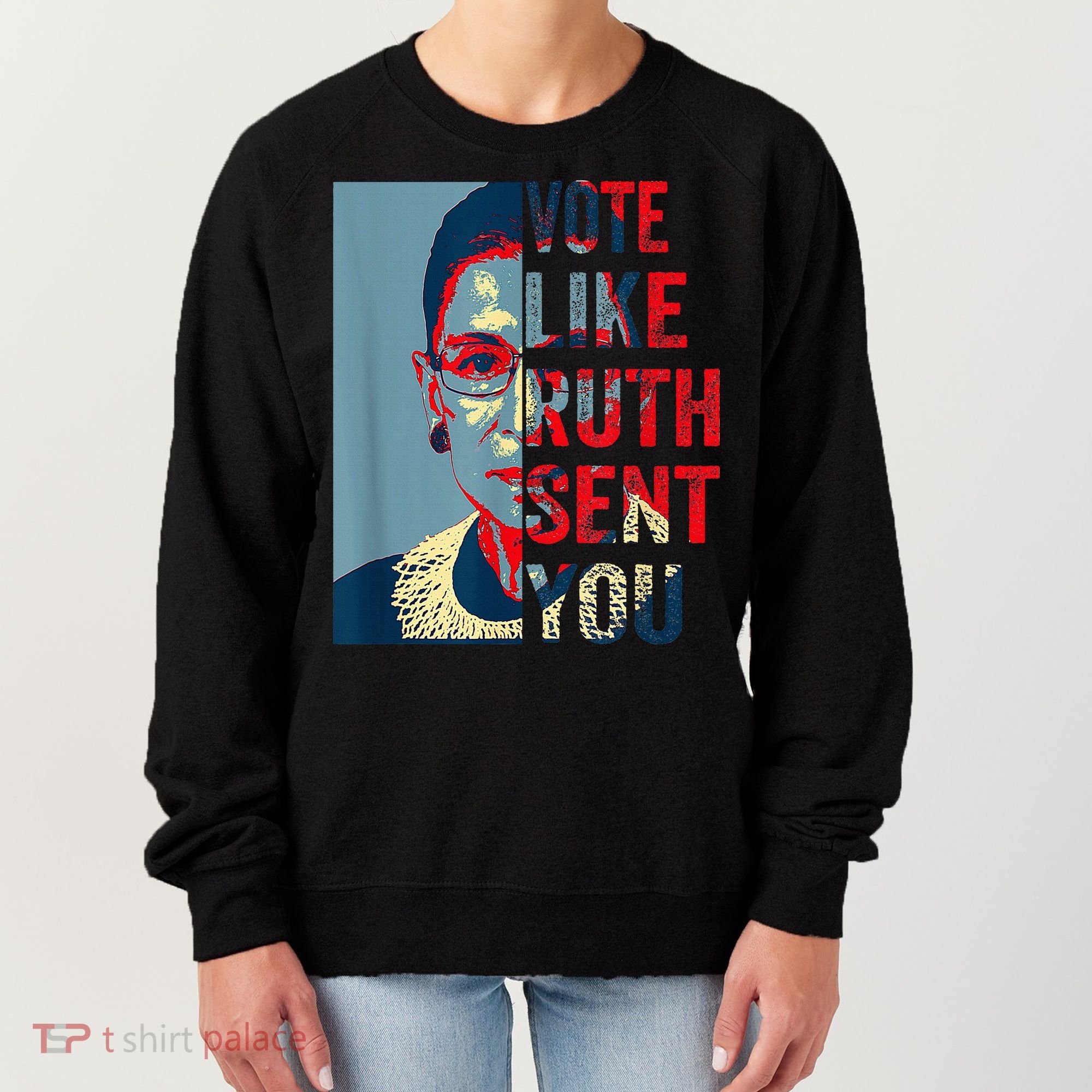 Vote Like Ruth Sent You Funny Feminist Women's Sweatshirt
