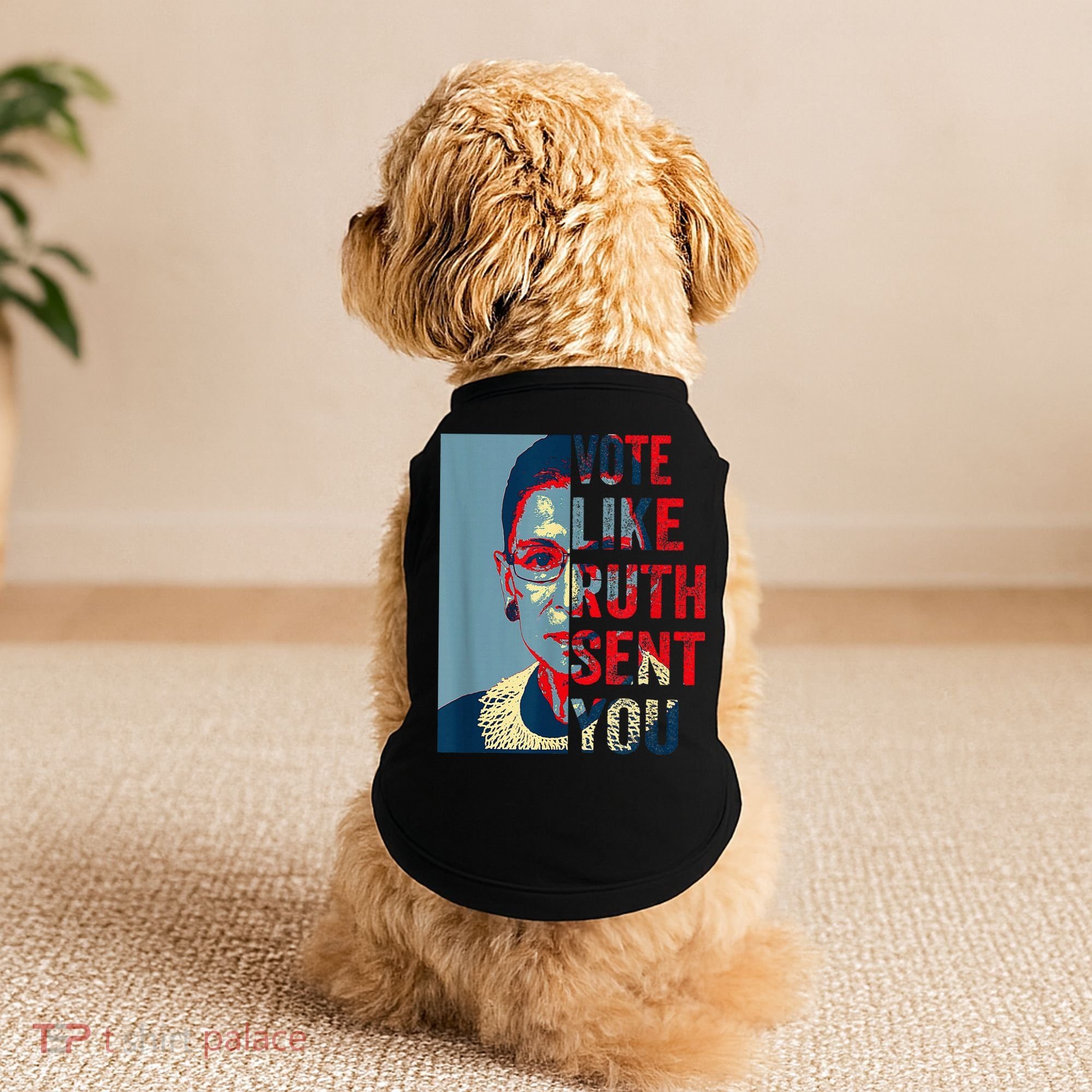 Vote Like Ruth Sent You Funny Feminist Doggie Tank