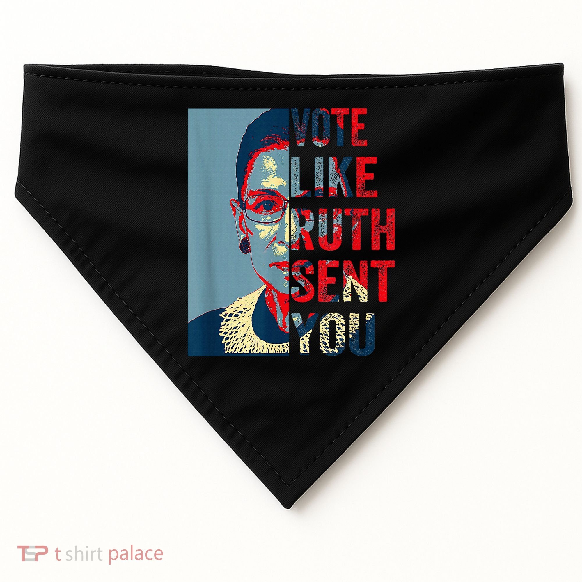 Vote Like Ruth Sent You Funny Feminist USA-Made Doggie Bandana