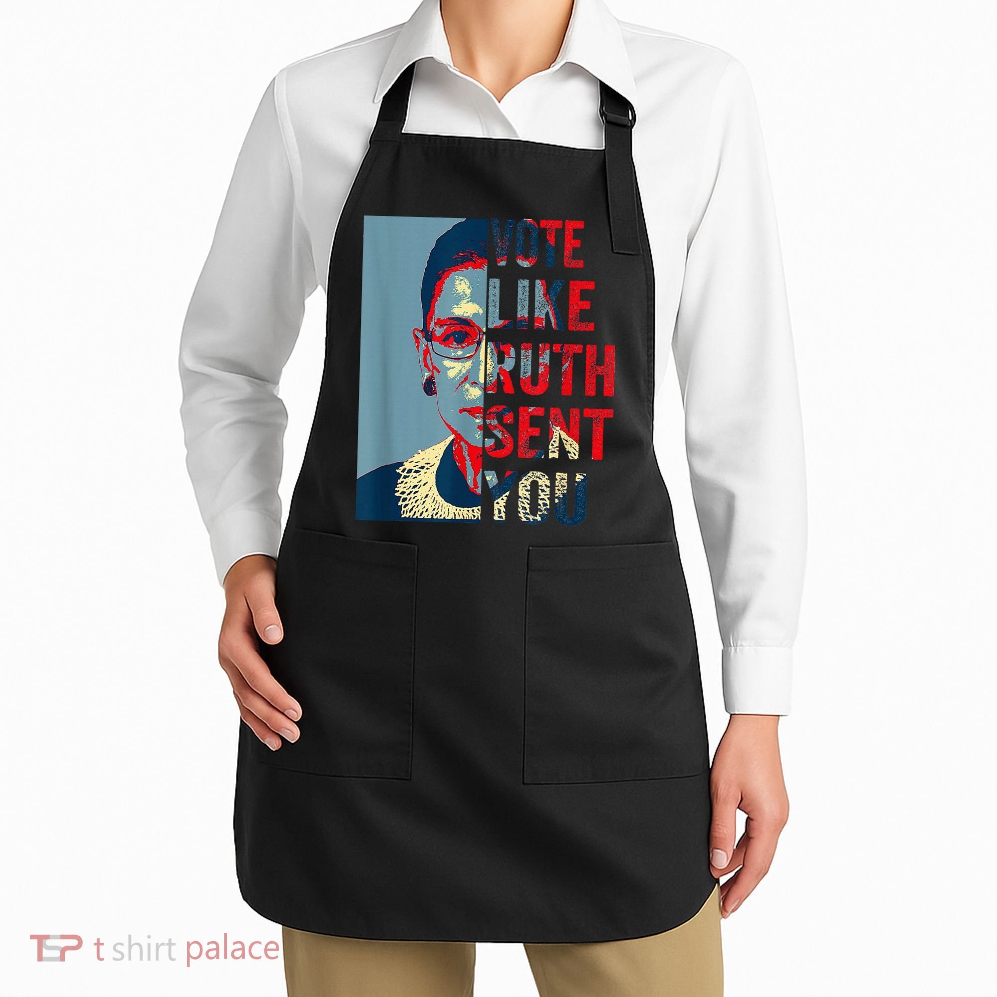 Vote Like Ruth Sent You Funny Feminist Apron