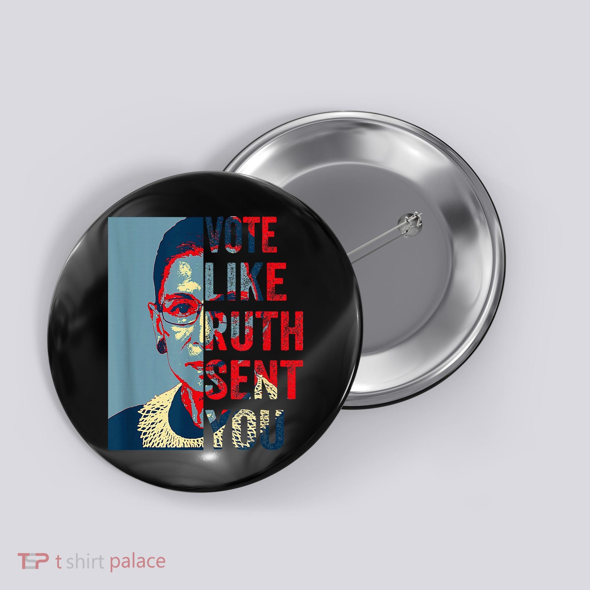Vote Like Ruth Sent You Funny Feminist Button