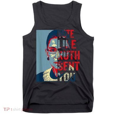Vote Like Ruth Sent You Funny Feminist Tank Top