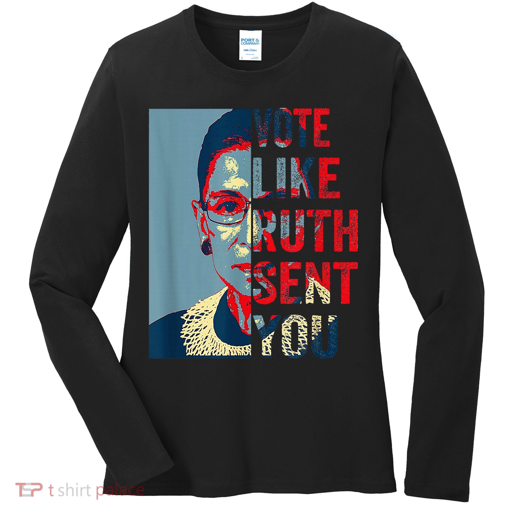Vote Like Ruth Sent You Funny Feminist Women's Long Sleeve Shirt