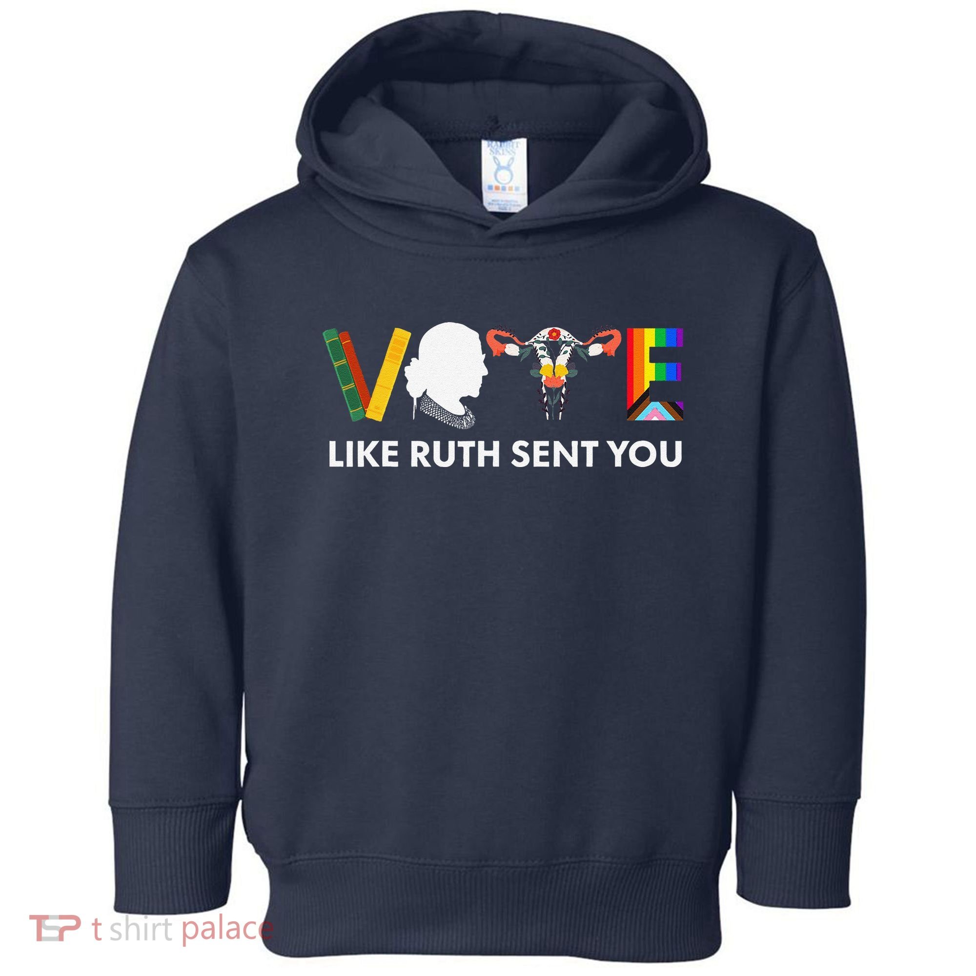 Vote Like Ruth Sent You Uterus Feminist Lgbt Toddler Hoodie