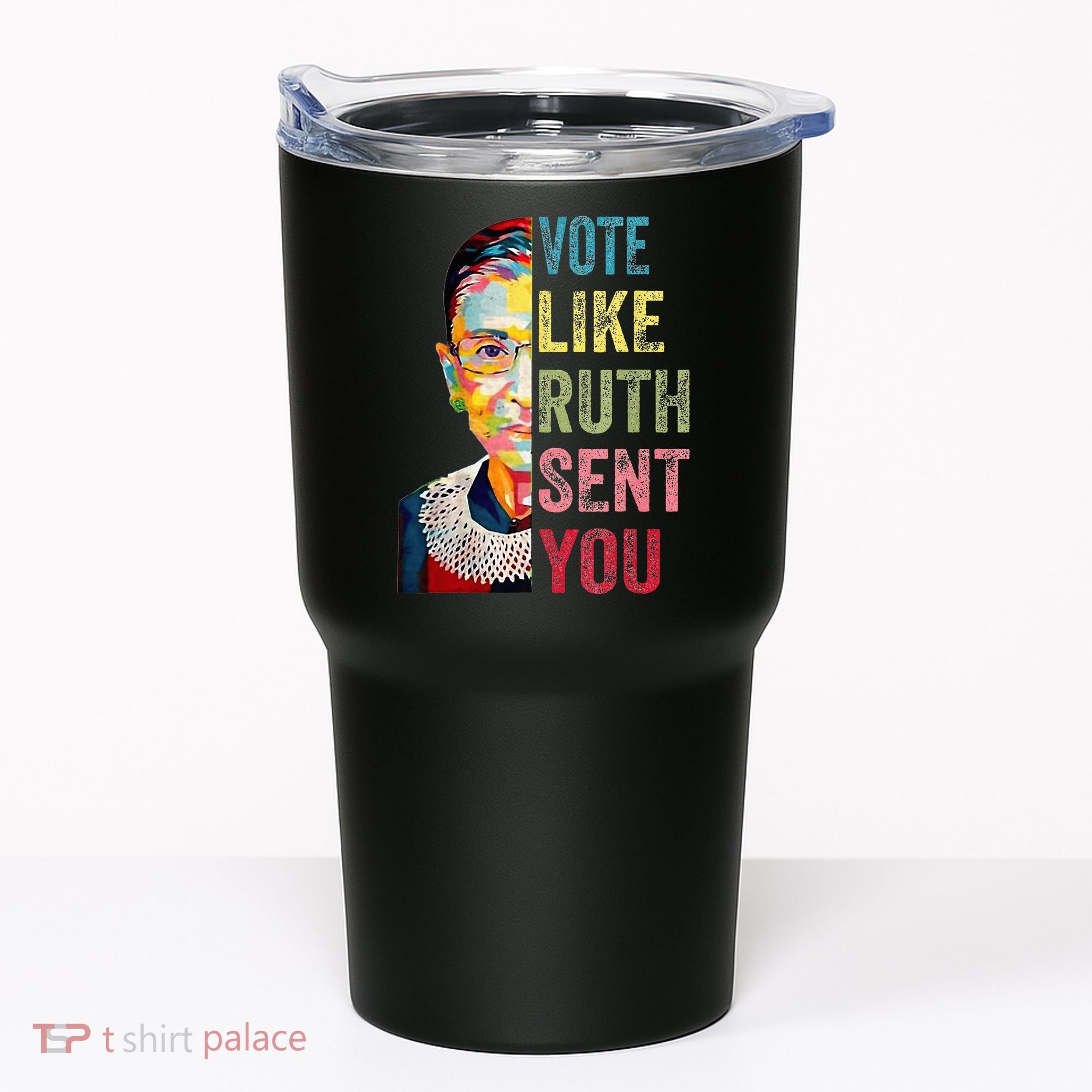 Vote Like Ruth Sent You Tumbler