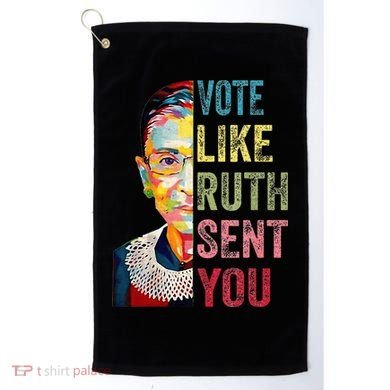 Vote Like Ruth Sent You Golf Towel