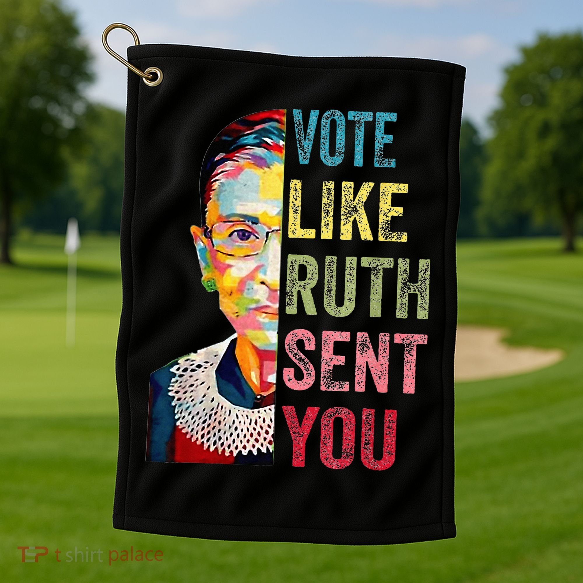 Vote Like Ruth Sent You Golf Towel
