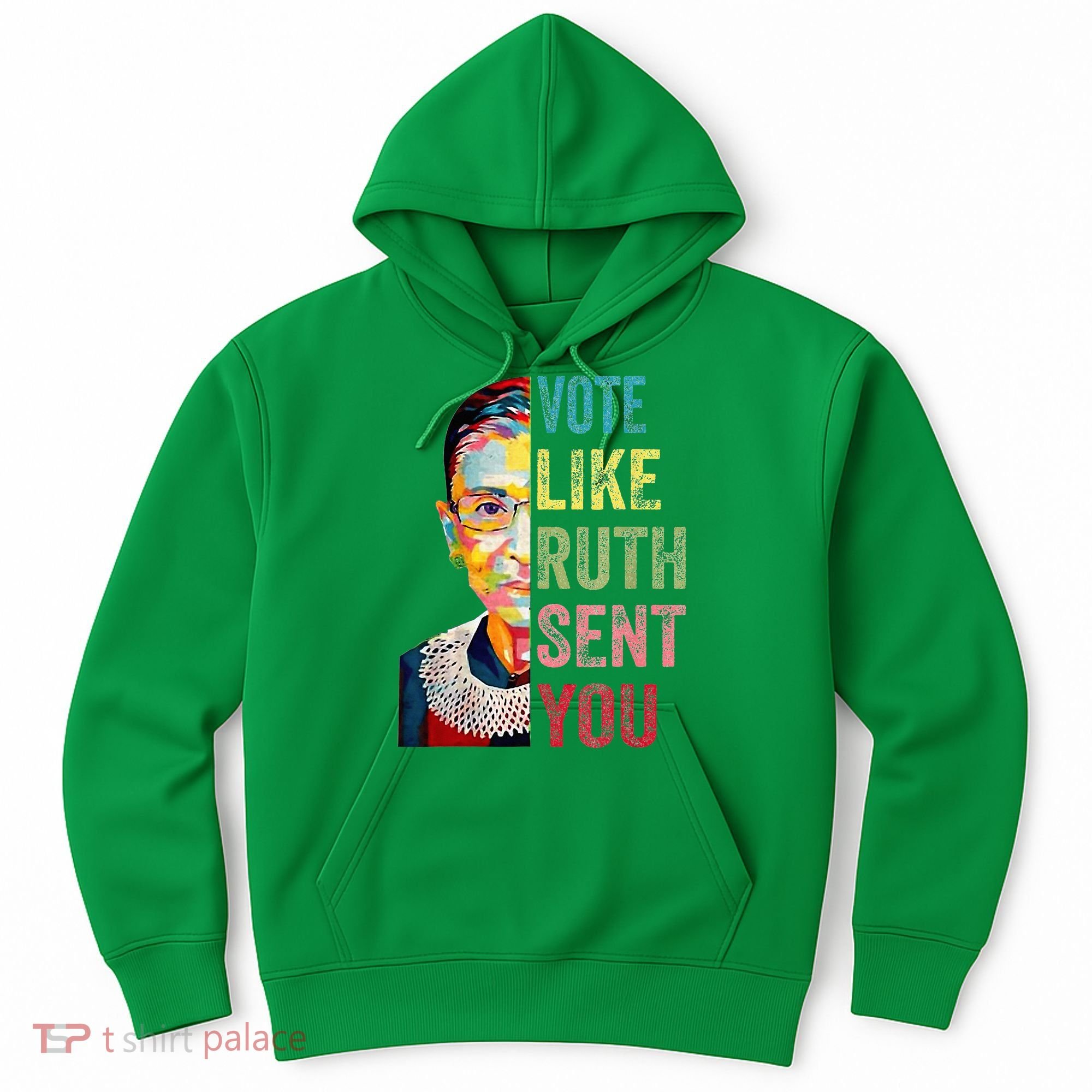 Vote Like Ruth Sent You Hoodie
