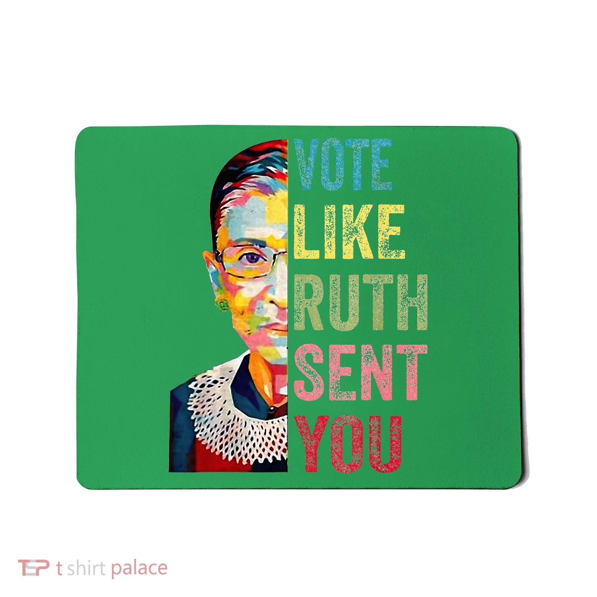 Vote Like Ruth Sent You Mousepad