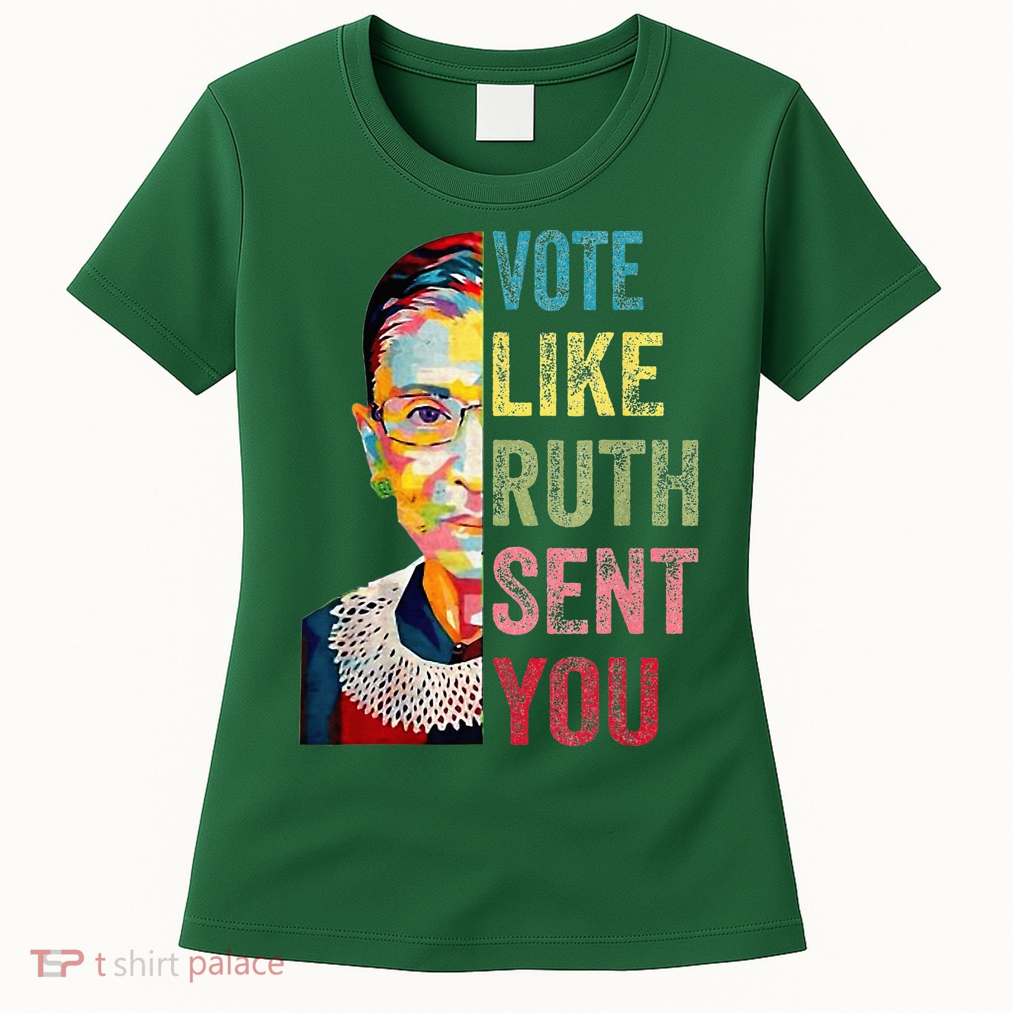 Vote Like Ruth Sent You Women's T-Shirt