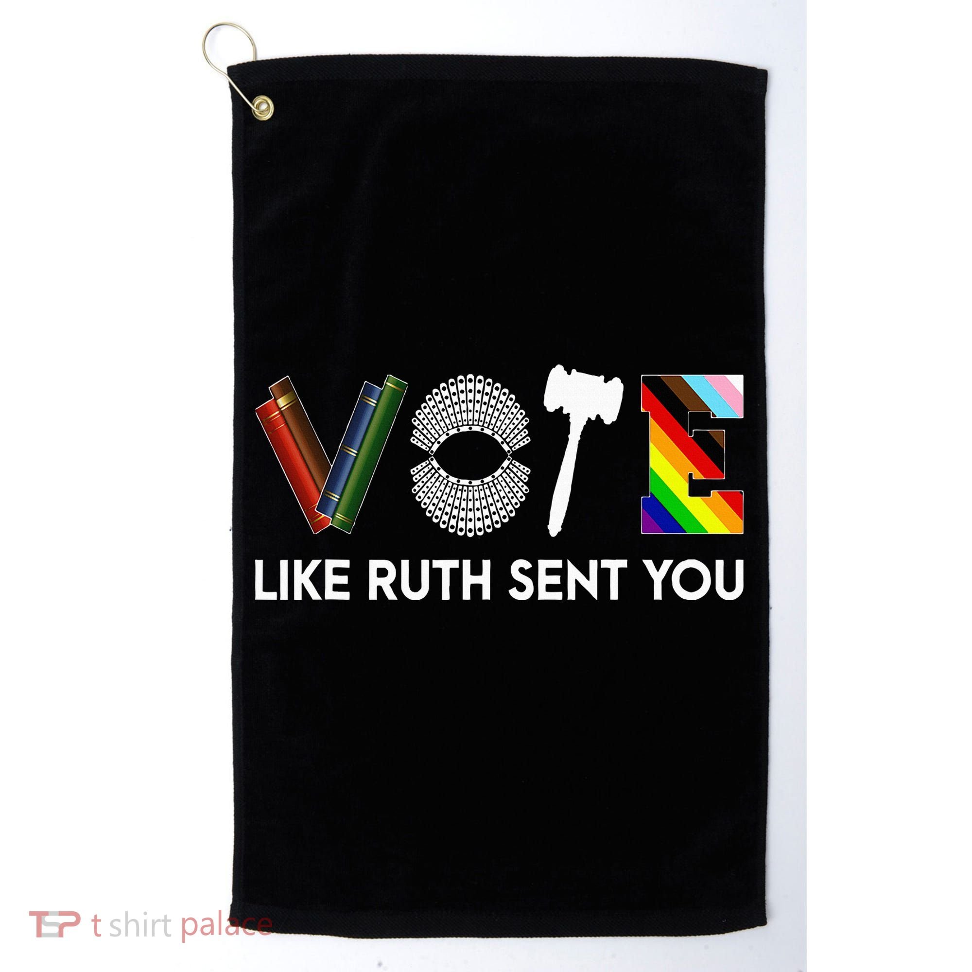 Vote Like Ruth Sent You Gavel Feminists Golf Towel