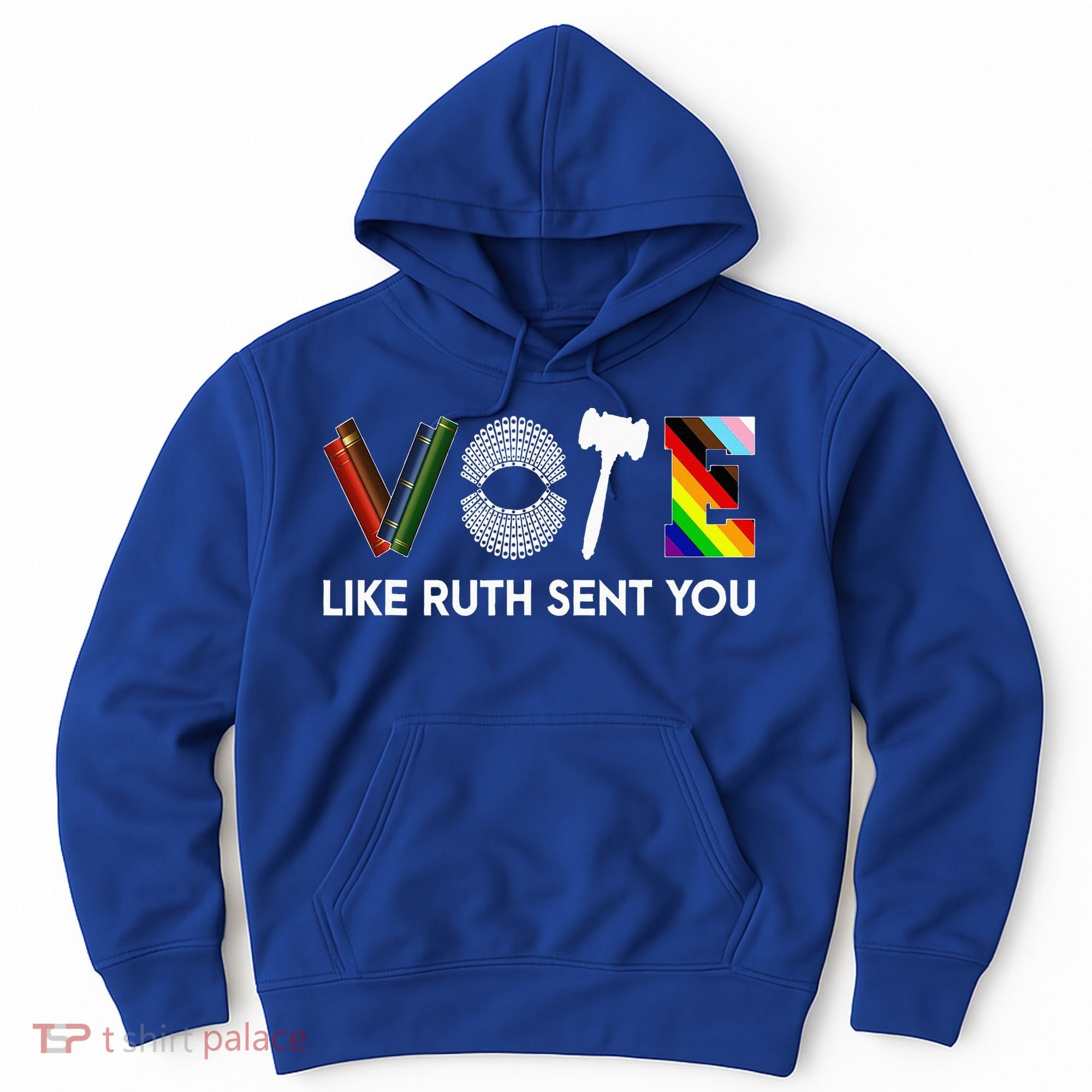 Vote Like Ruth Sent You Gavel Feminists Hoodie