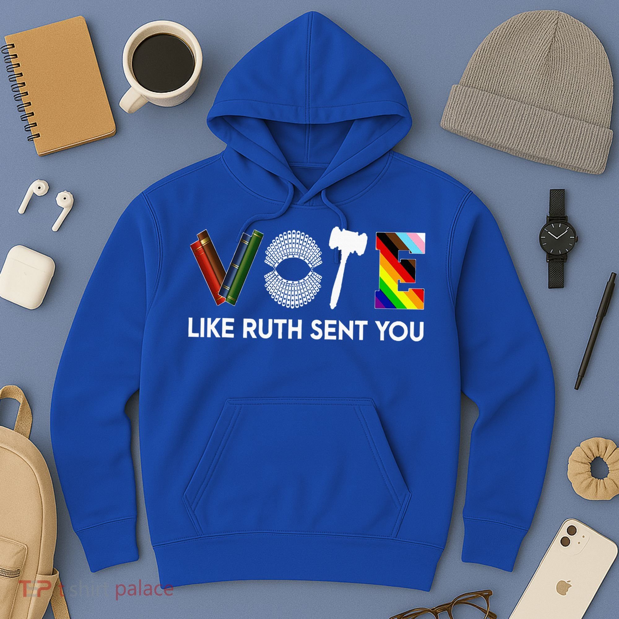 Vote Like Ruth Sent You Gavel Feminists Hoodie