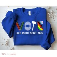 Vote Like Ruth Sent You Gavel Feminists Sweatshirt thumb 2