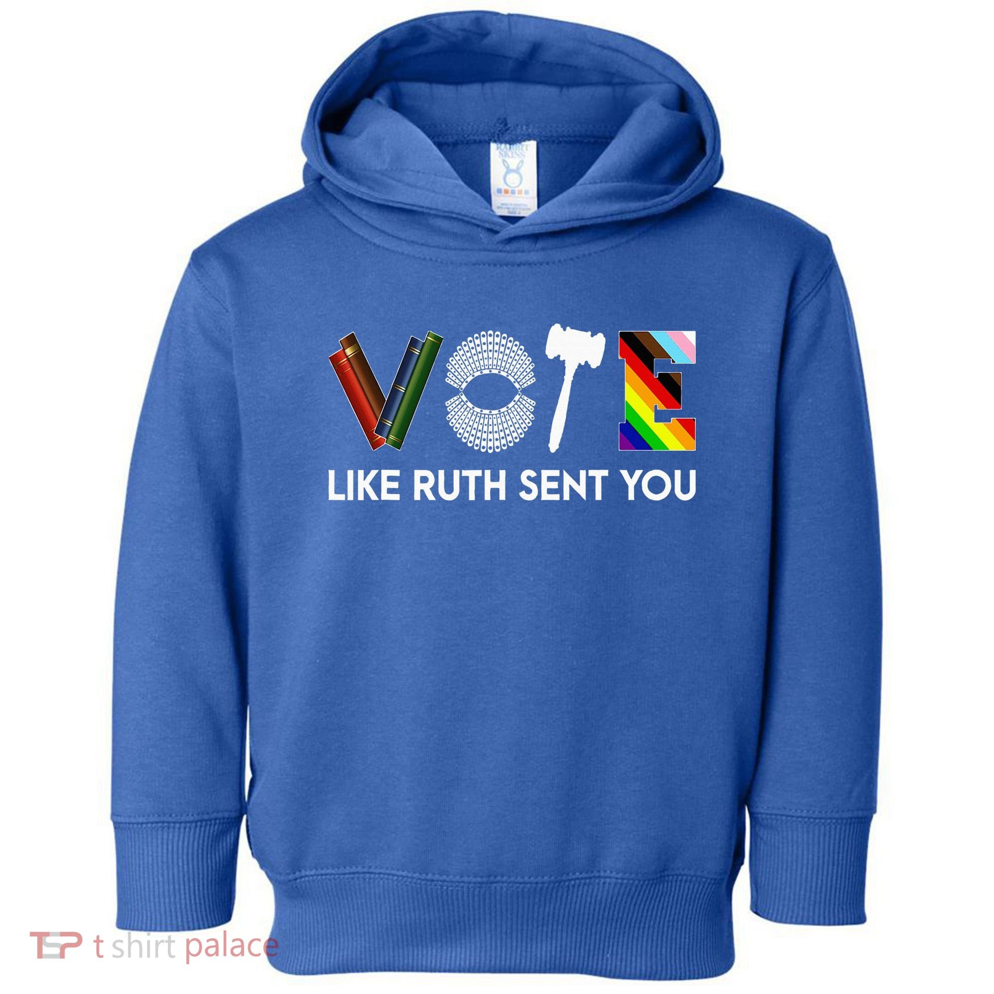 Vote Like Ruth Sent You Gavel Feminists Toddler Hoodie
