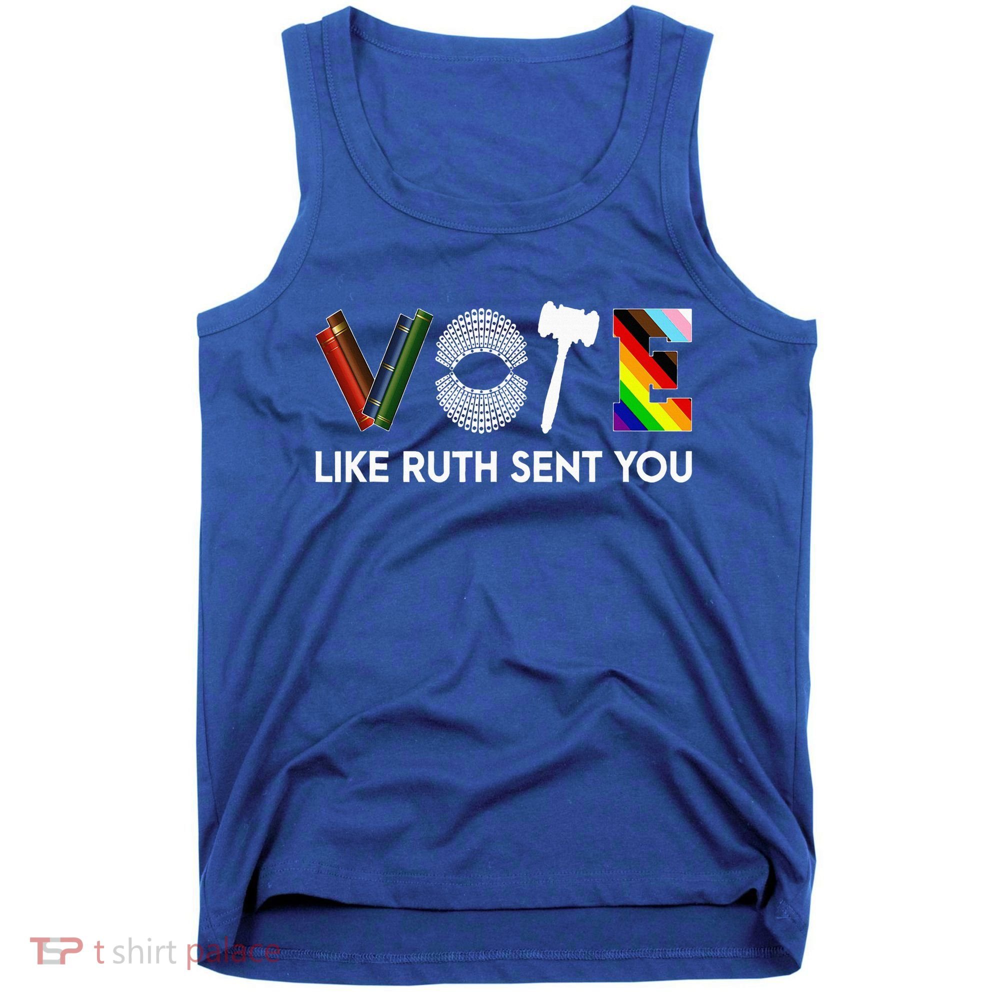 Vote Like Ruth Sent You Gavel Feminists Tank Top
