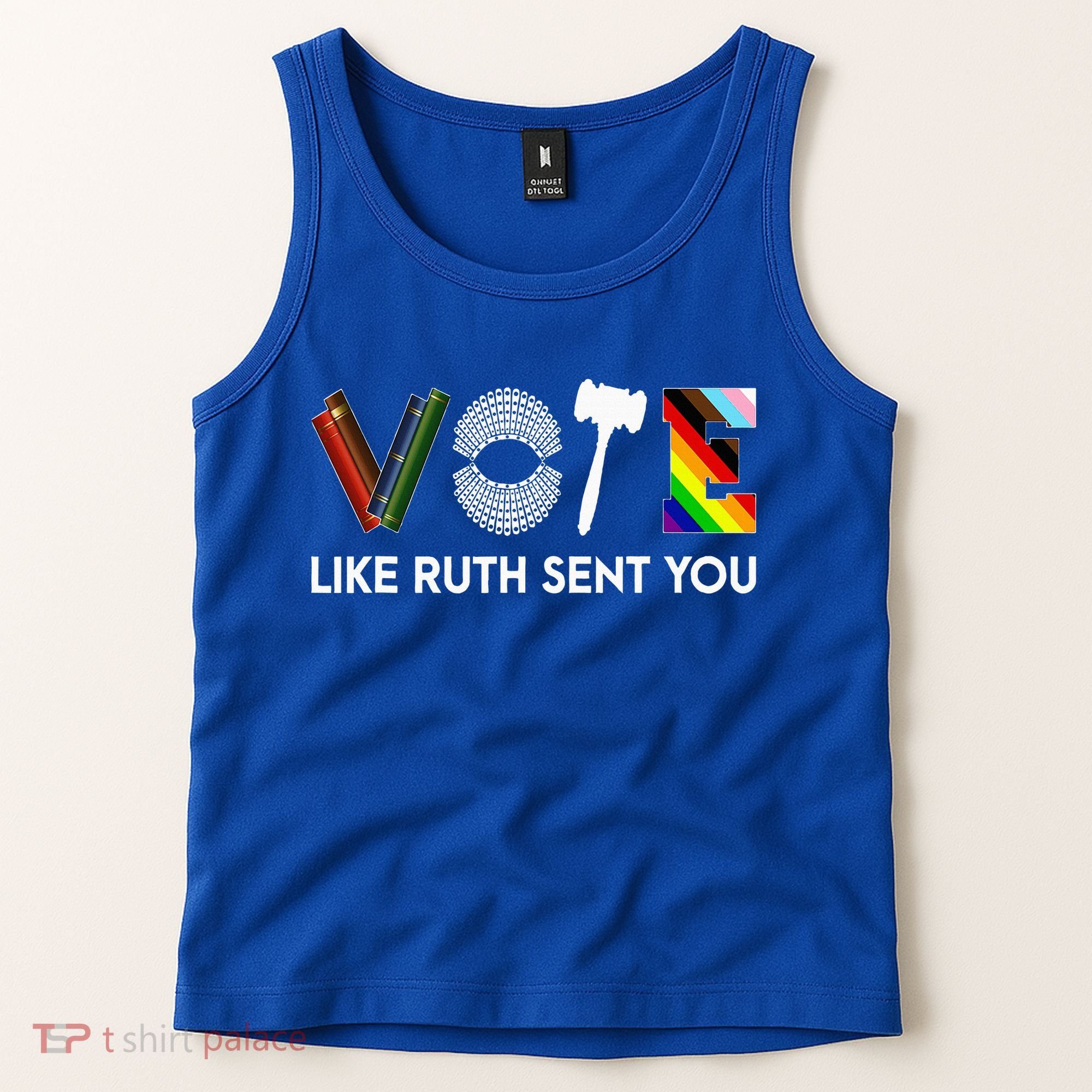 Vote Like Ruth Sent You Gavel Feminists Tank Top