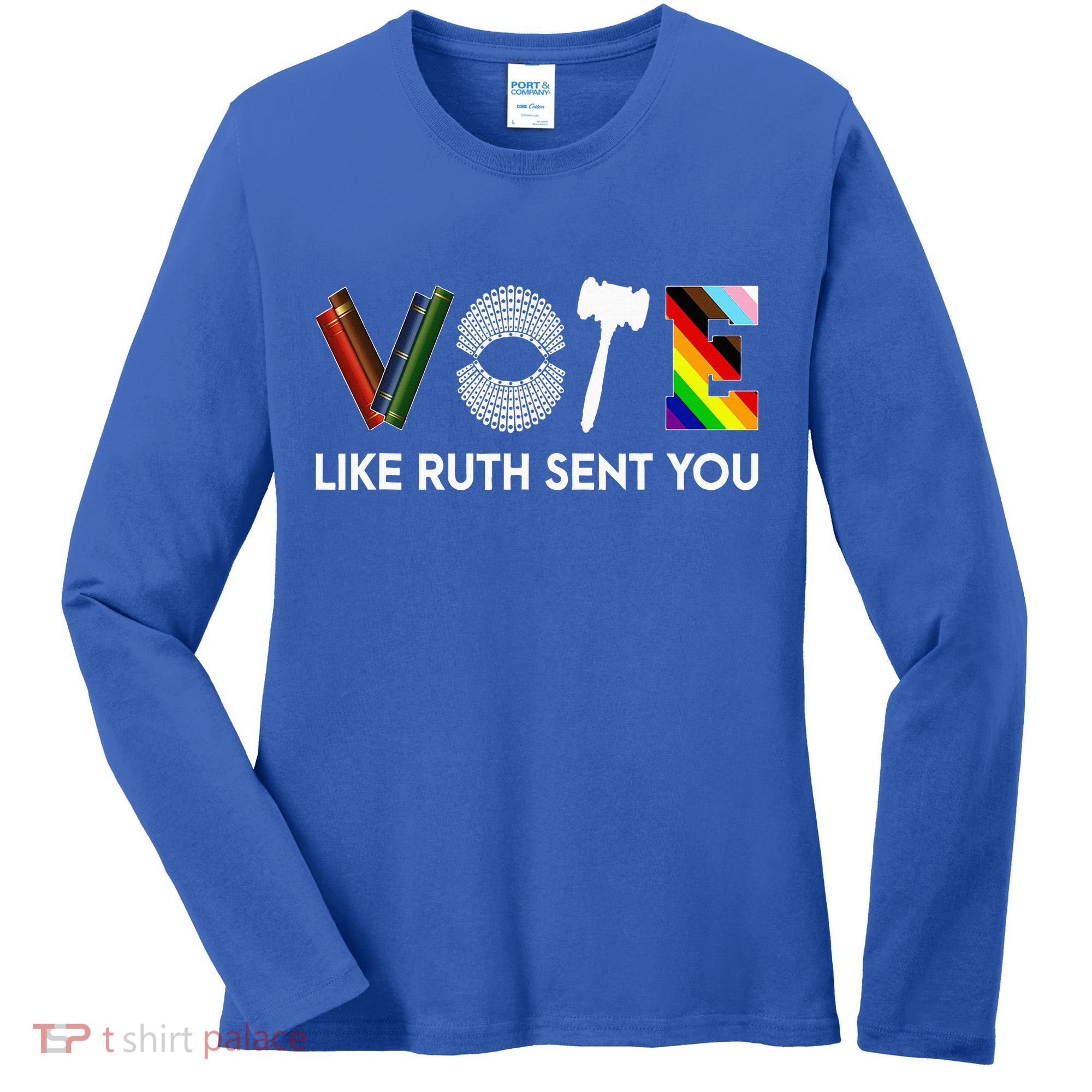 Vote Like Ruth Sent You Gavel Feminists Women's Long Sleeve Shirt