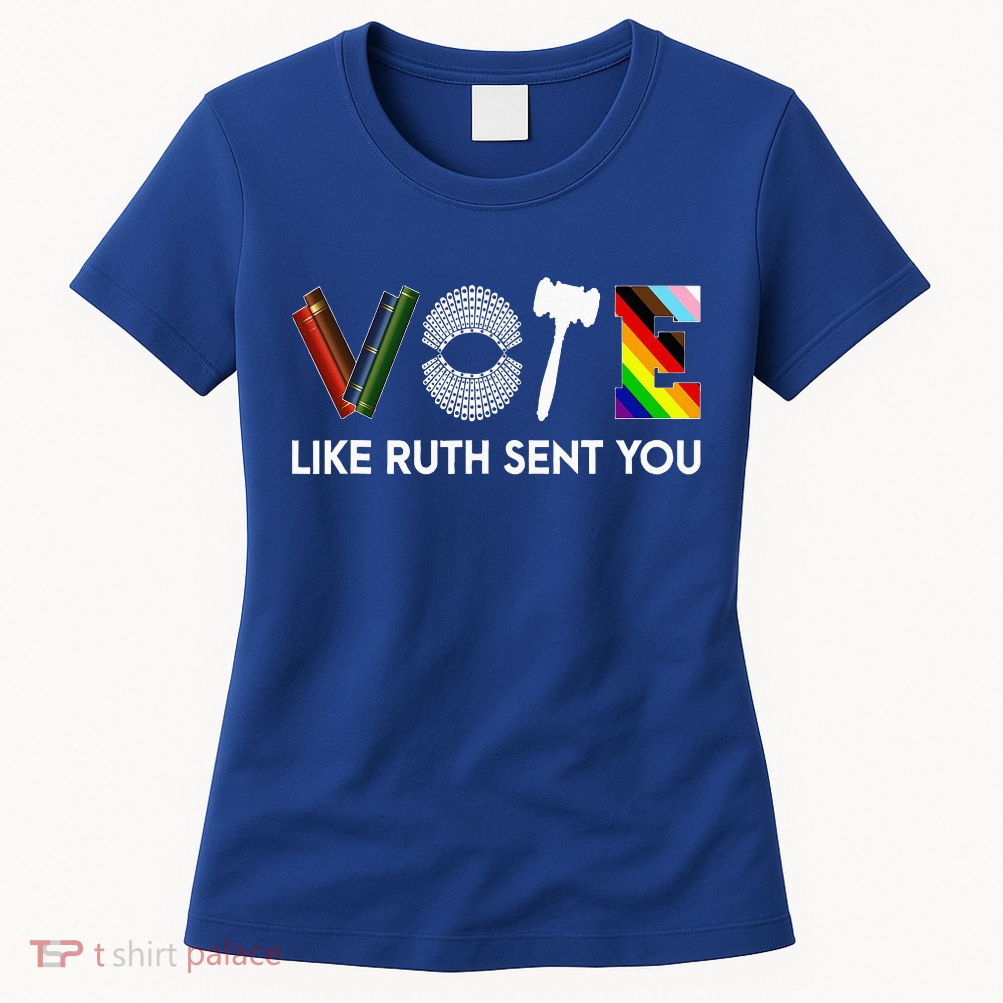 Vote Like Ruth Sent You Gavel Feminists Women's T-Shirt