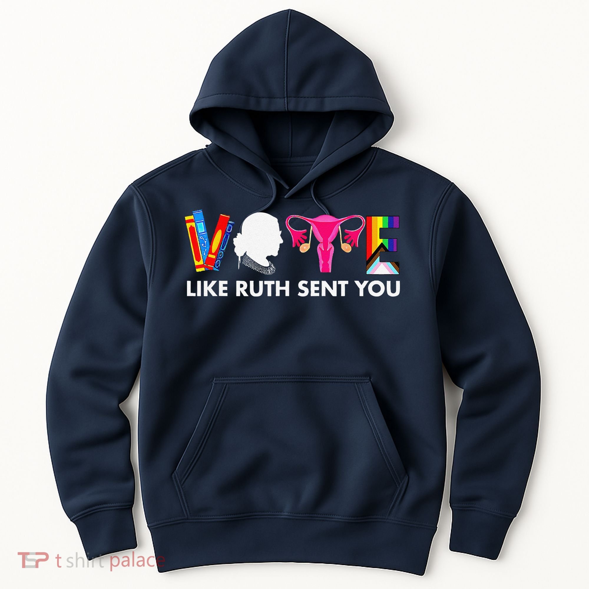 Vote Like Ruth Sent You Uterus Feminist Gifts Lgbt Hoodie
