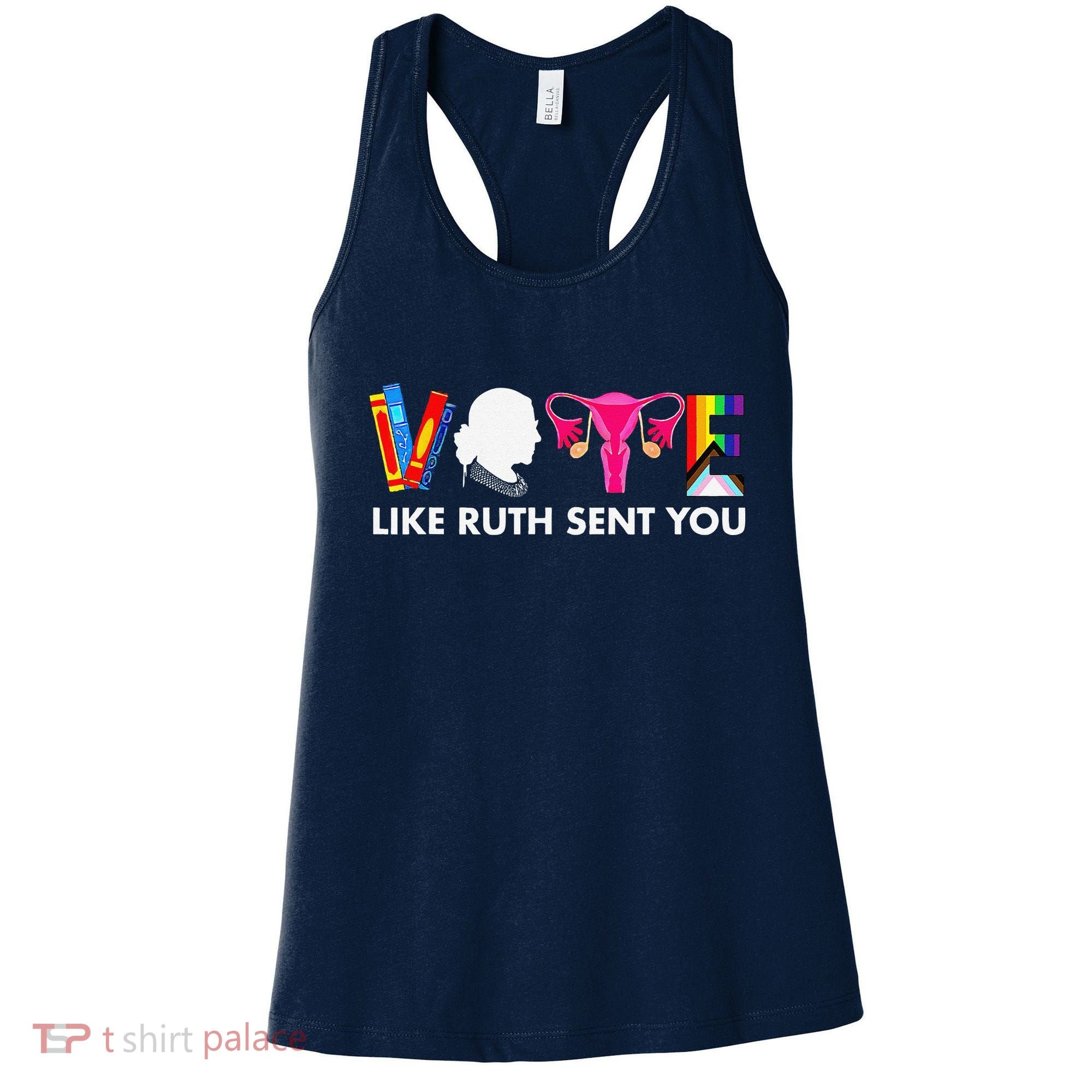 Vote Like Ruth Sent You Uterus Feminist Gifts Lgbt Women's Tank Top