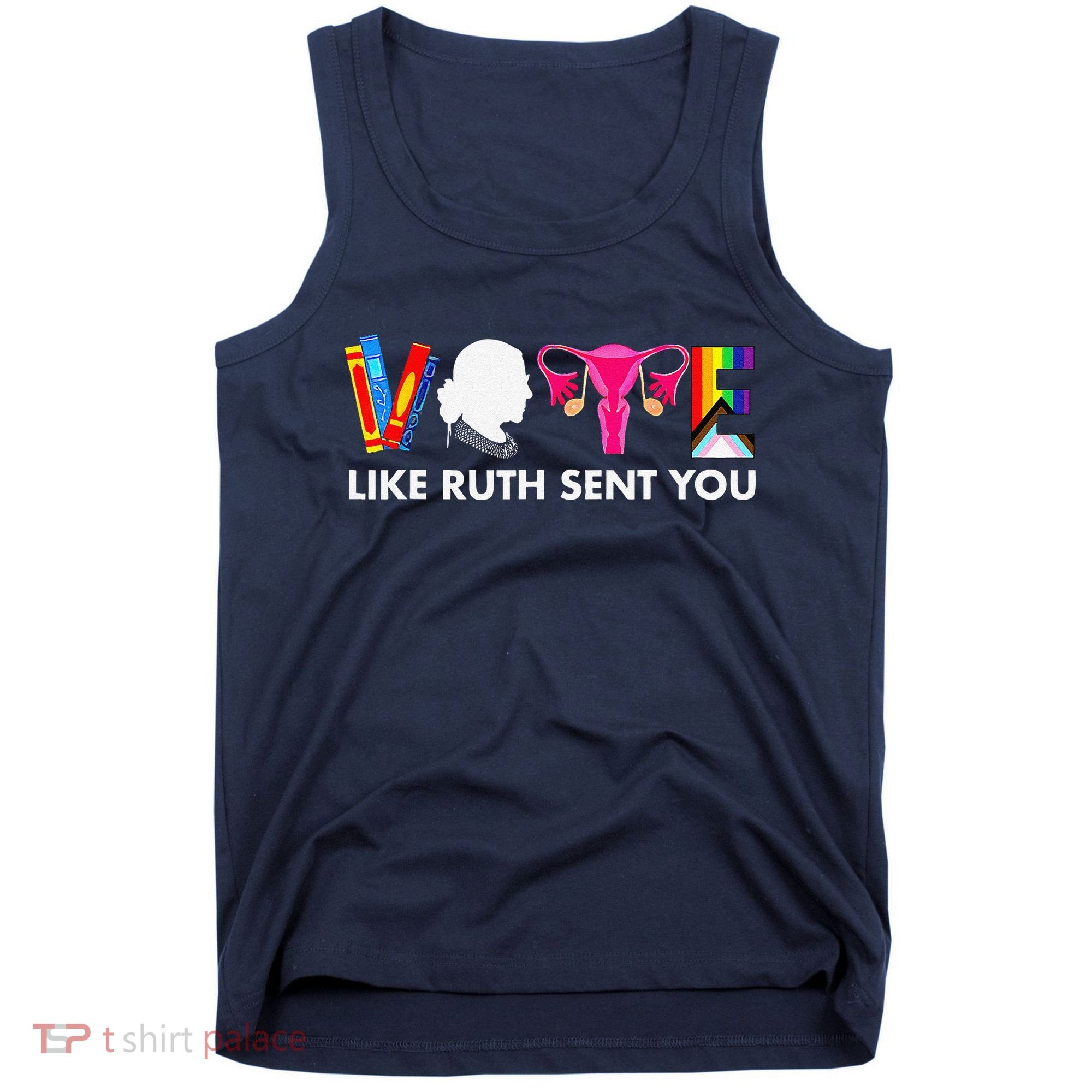 Vote Like Ruth Sent You Uterus Feminist Gifts Lgbt Tank Top