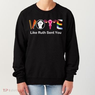 Vote Like Ruth Sent You Feminist Women's Sweatshirt