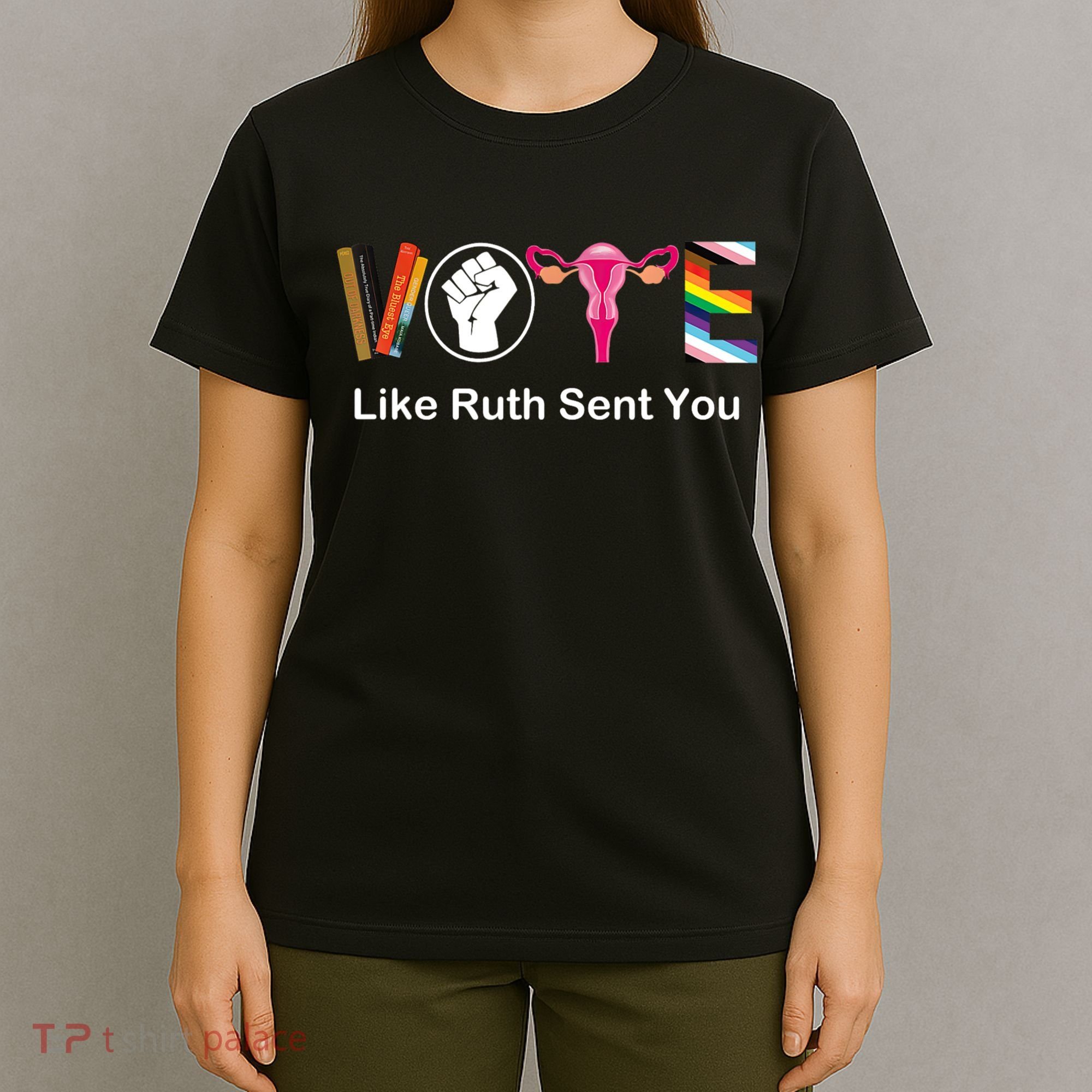 Vote Like Ruth Sent You Feminist T-Shirt