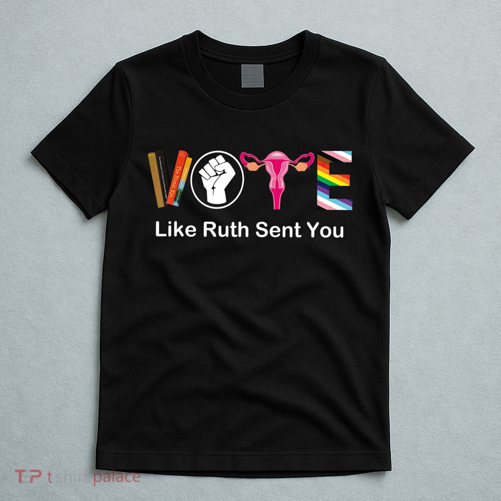 Vote Like Ruth Sent You Feminist T-Shirt