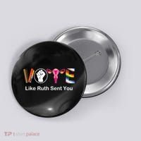 Vote Like Ruth Sent You Feminist Button thumb 0