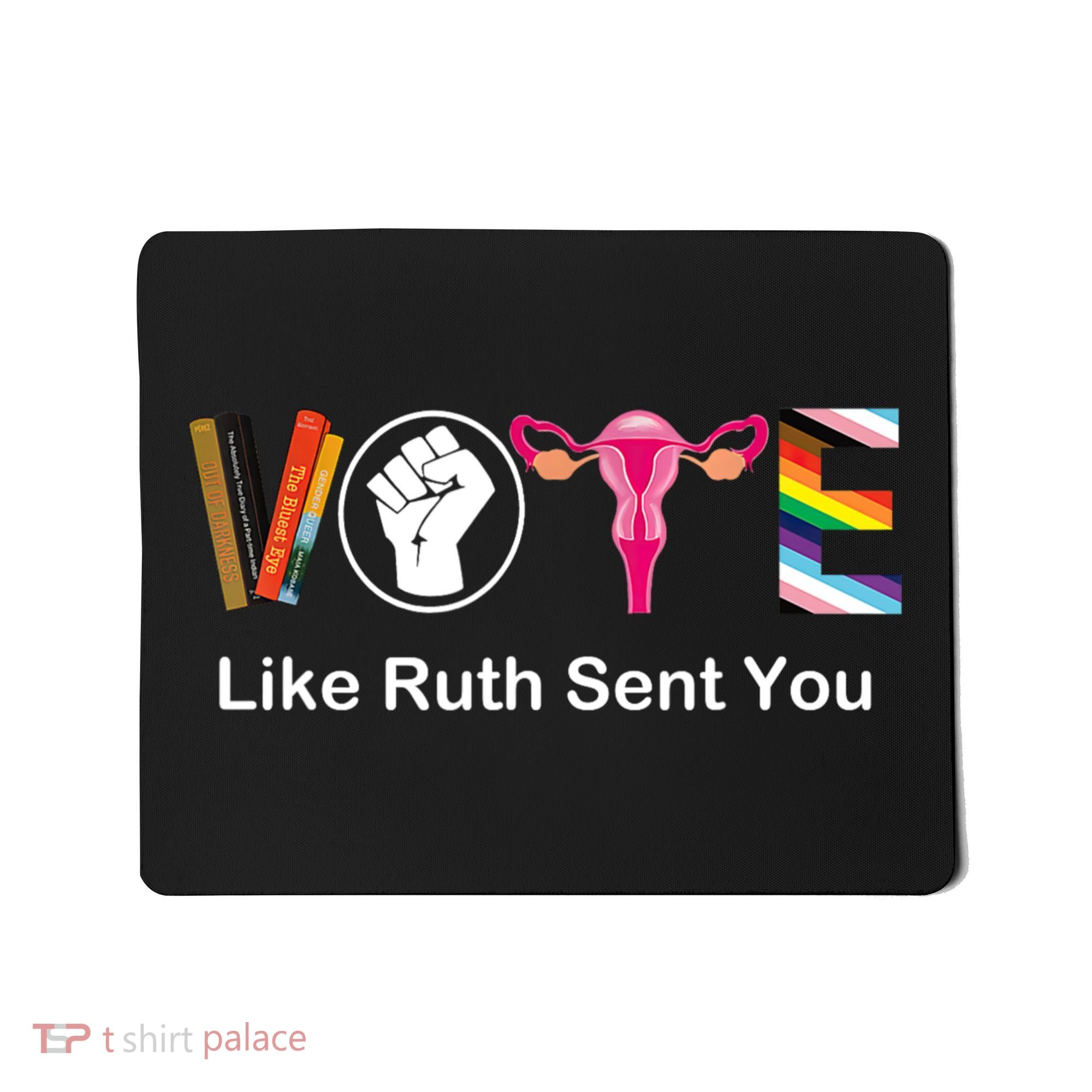 Vote Like Ruth Sent You Feminist Mousepad