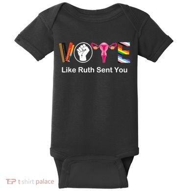 Vote Like Ruth Sent You Feminist Baby Bodysuit