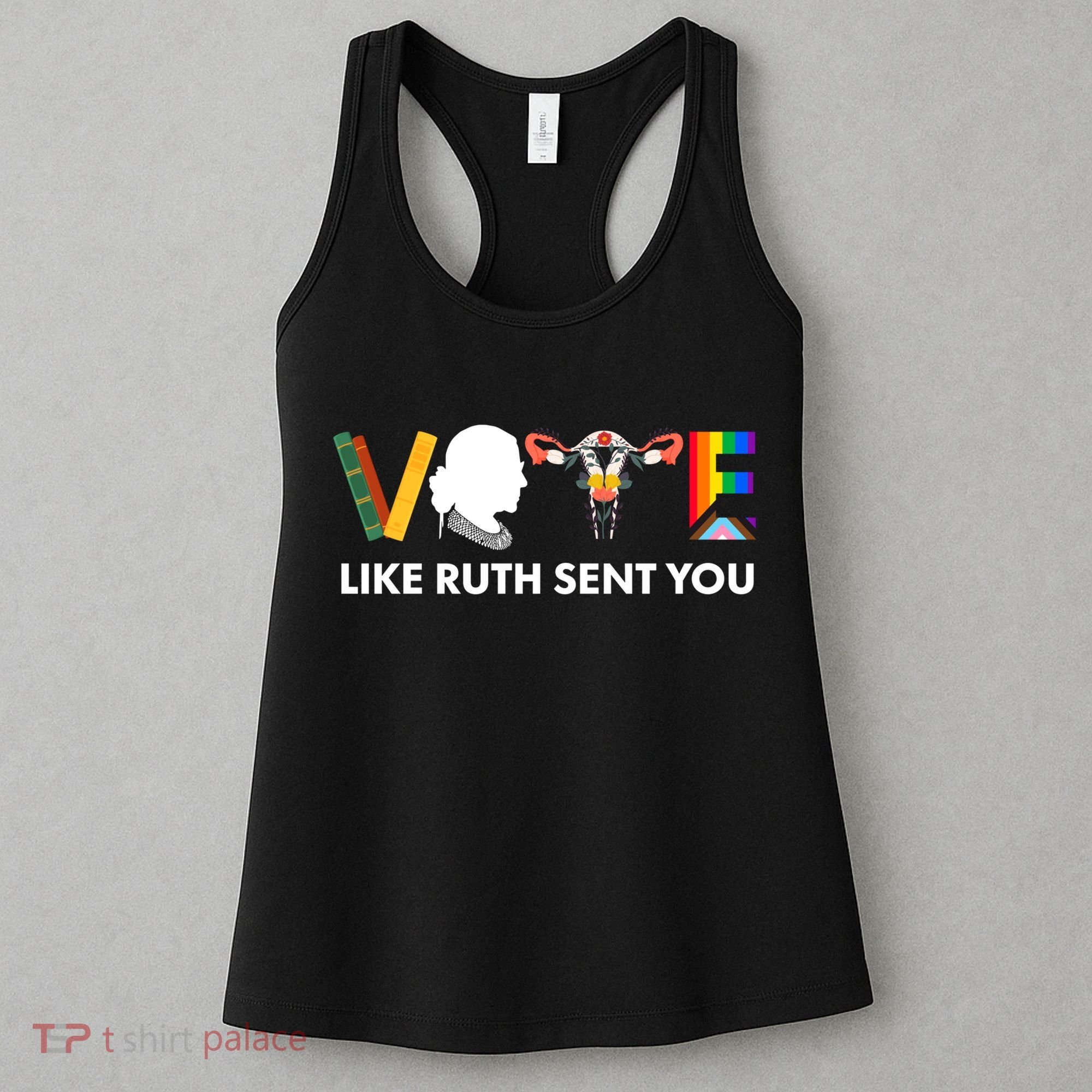 Vote Like Ruth Sent You Uterus Feminist Lgbt Women's Tank Top